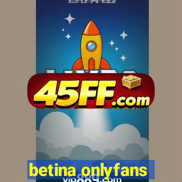 betina onlyfans